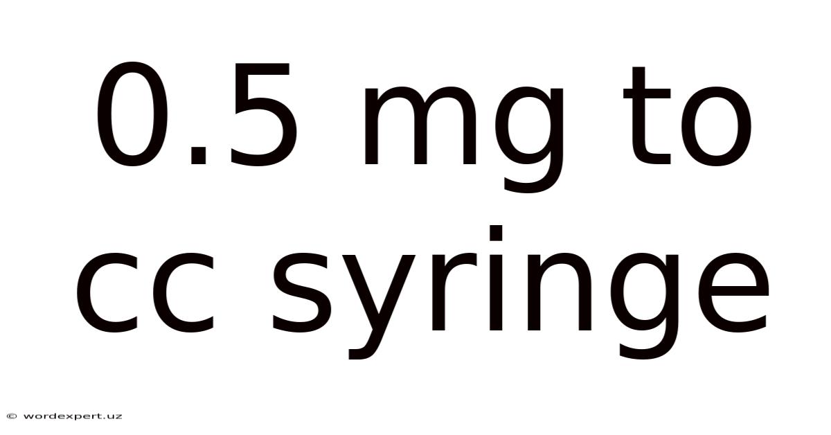 0.5 Mg To Cc Syringe