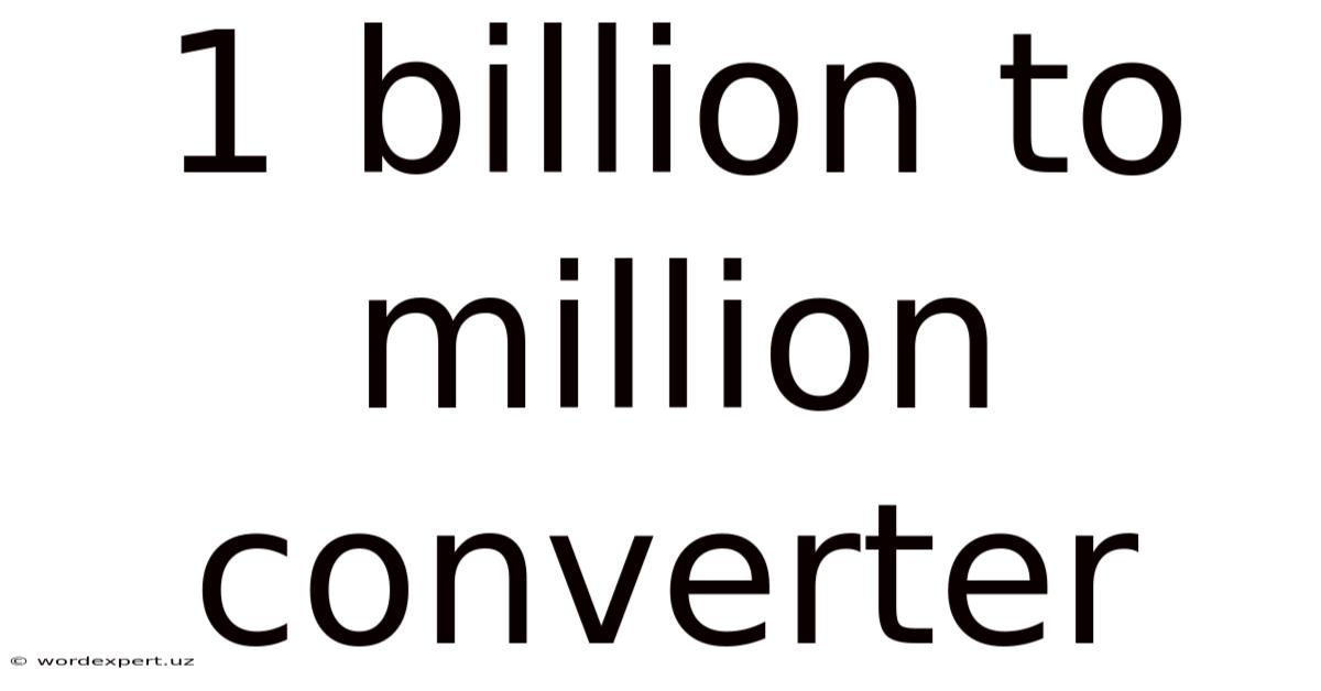 1 Billion To Million Converter