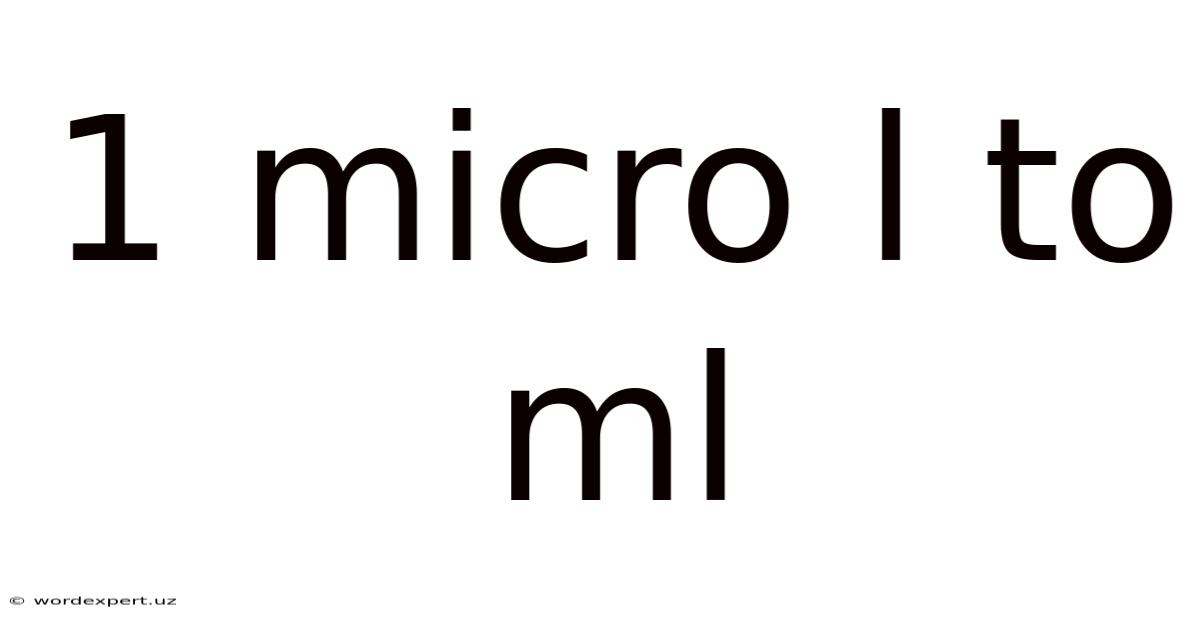 1 Micro L To Ml