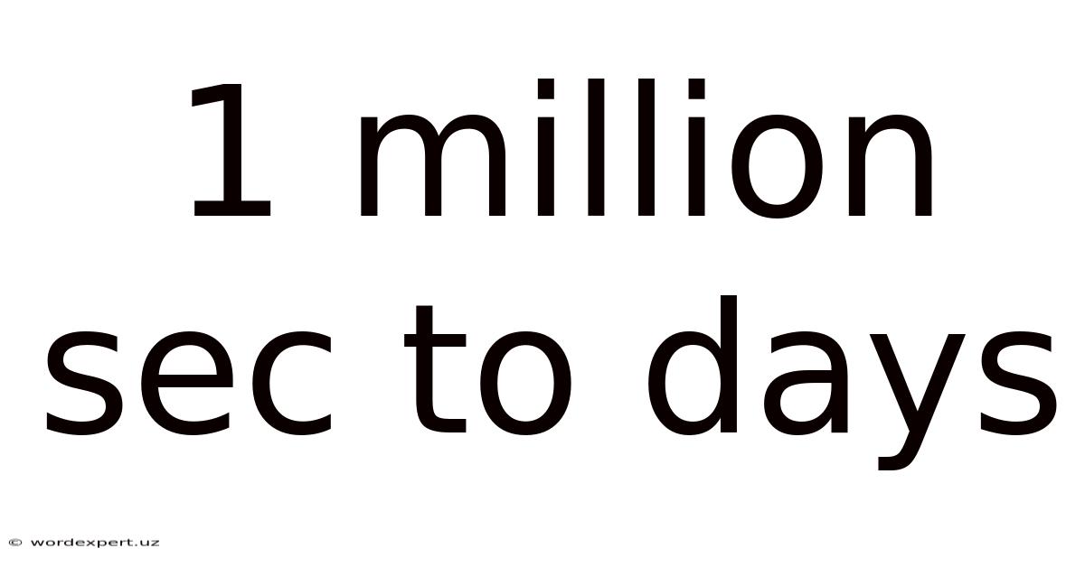 1 Million Sec To Days