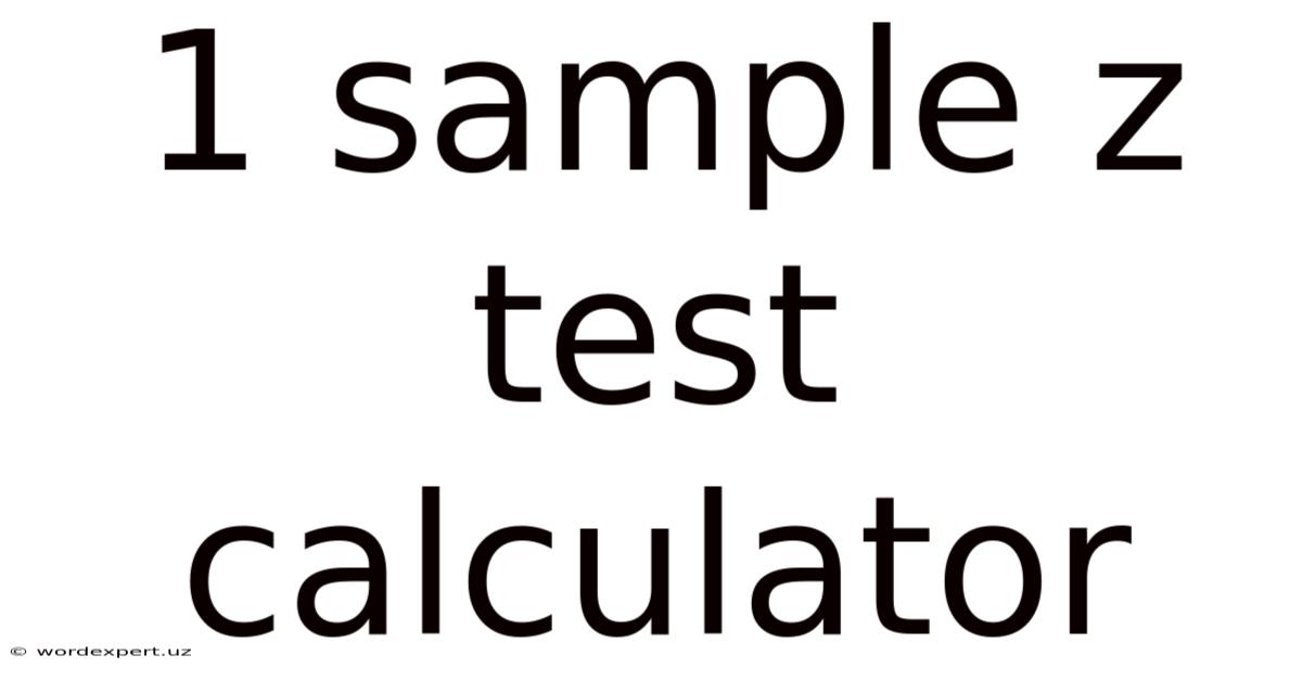 1 Sample Z Test Calculator