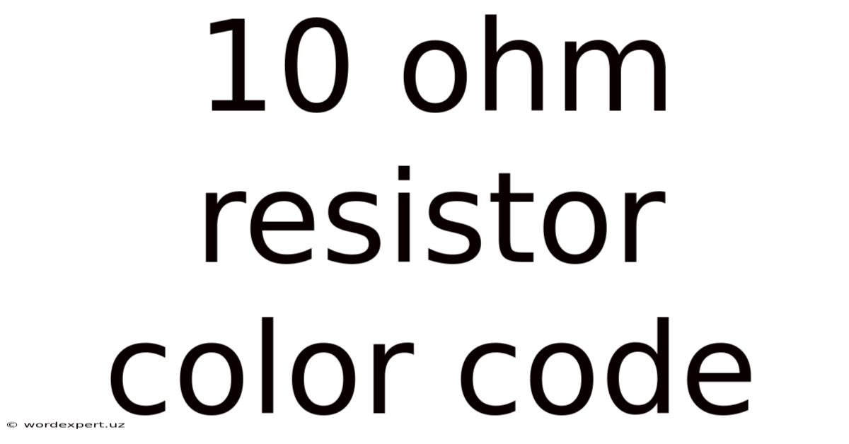10 Ohm Resistor Color Code