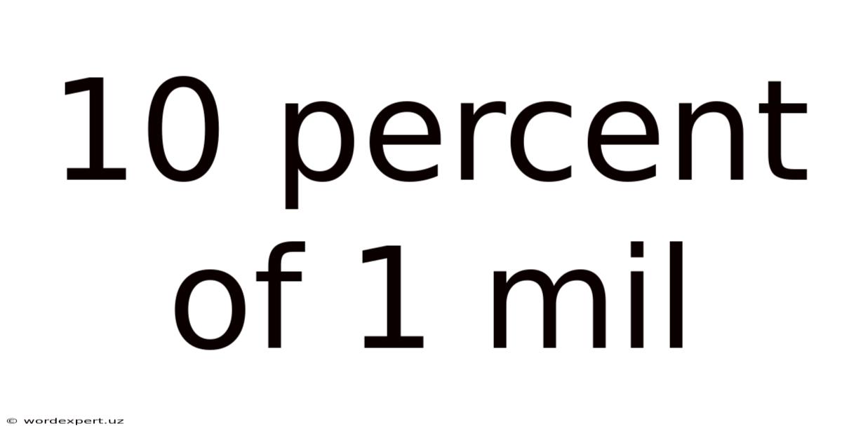 10 Percent Of 1 Mil