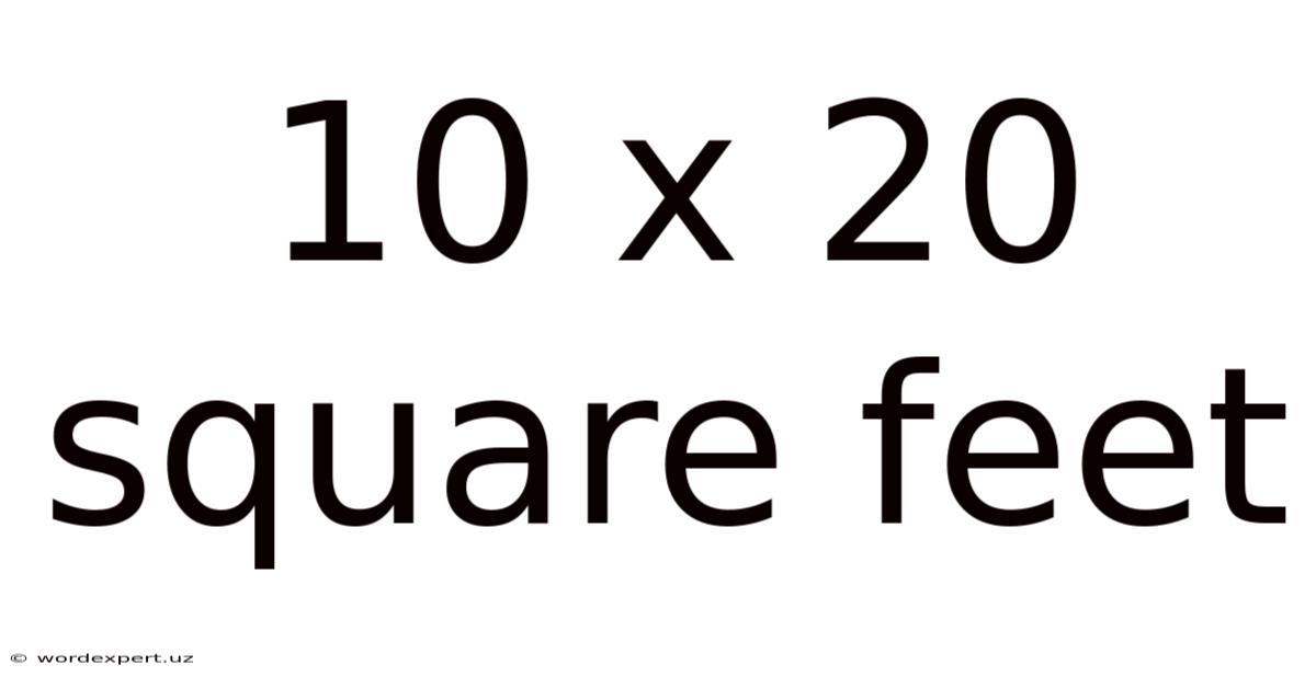 10 X 20 Square Feet