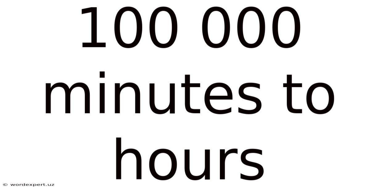 100 000 Minutes To Hours