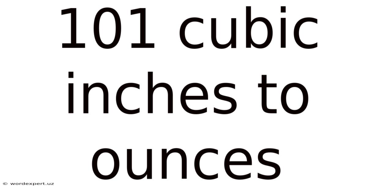 101 Cubic Inches To Ounces