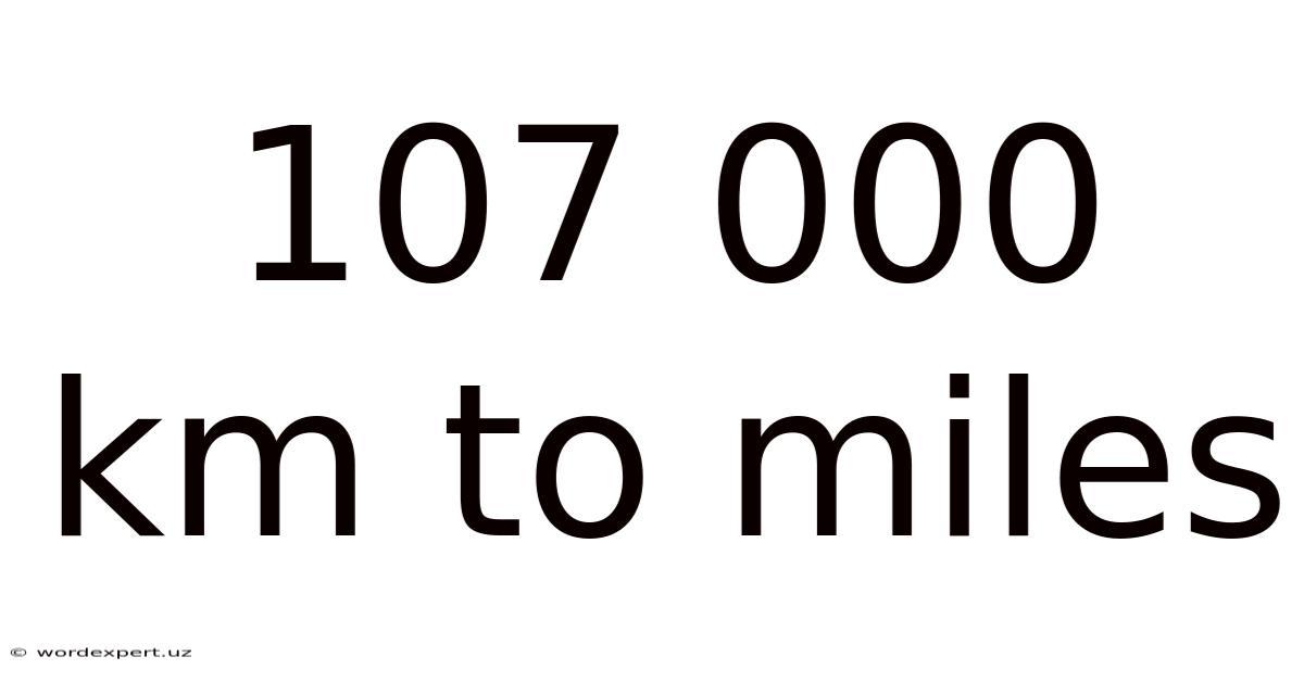 107 000 Km To Miles