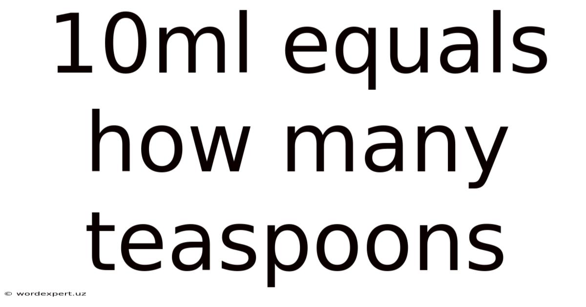 10ml Equals How Many Teaspoons
