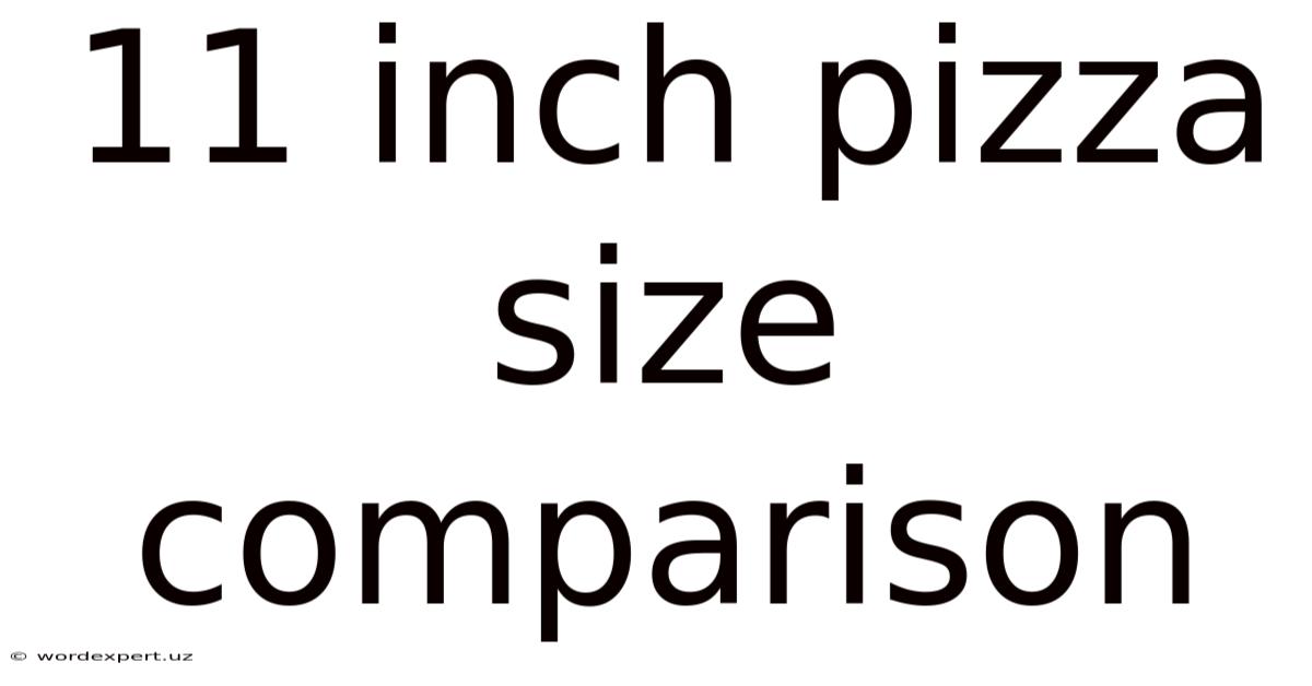 11 Inch Pizza Size Comparison