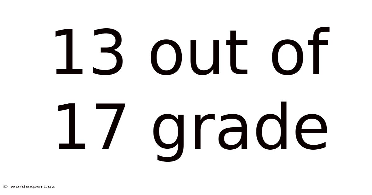 13 Out Of 17 Grade
