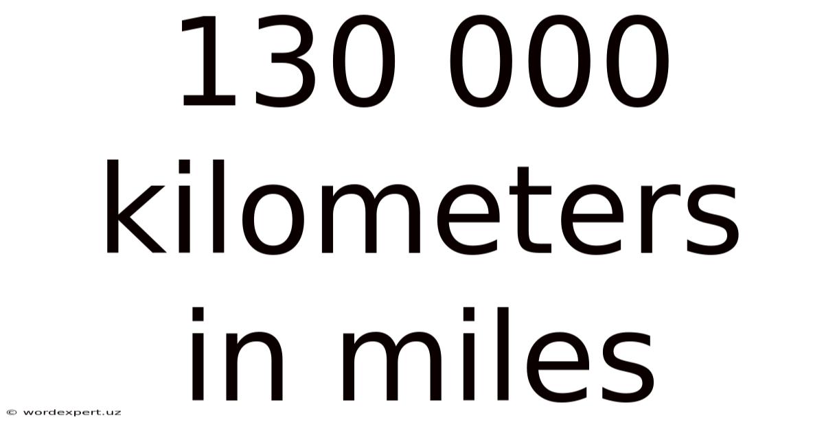 130 000 Kilometers In Miles