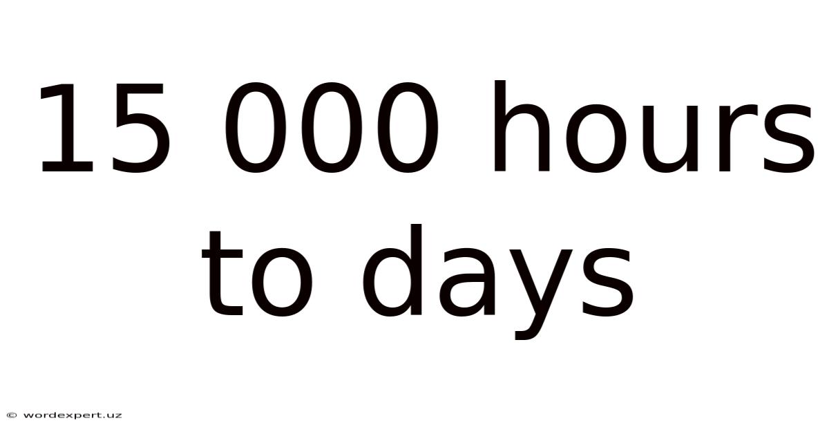 15 000 Hours To Days