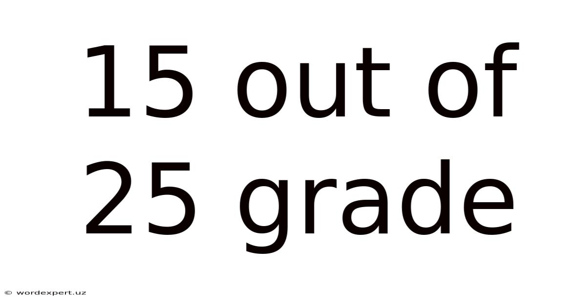 15 Out Of 25 Grade
