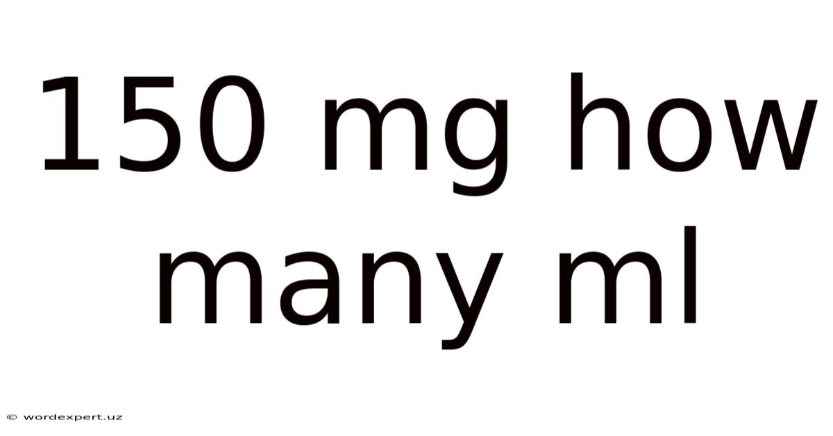 150 Mg How Many Ml
