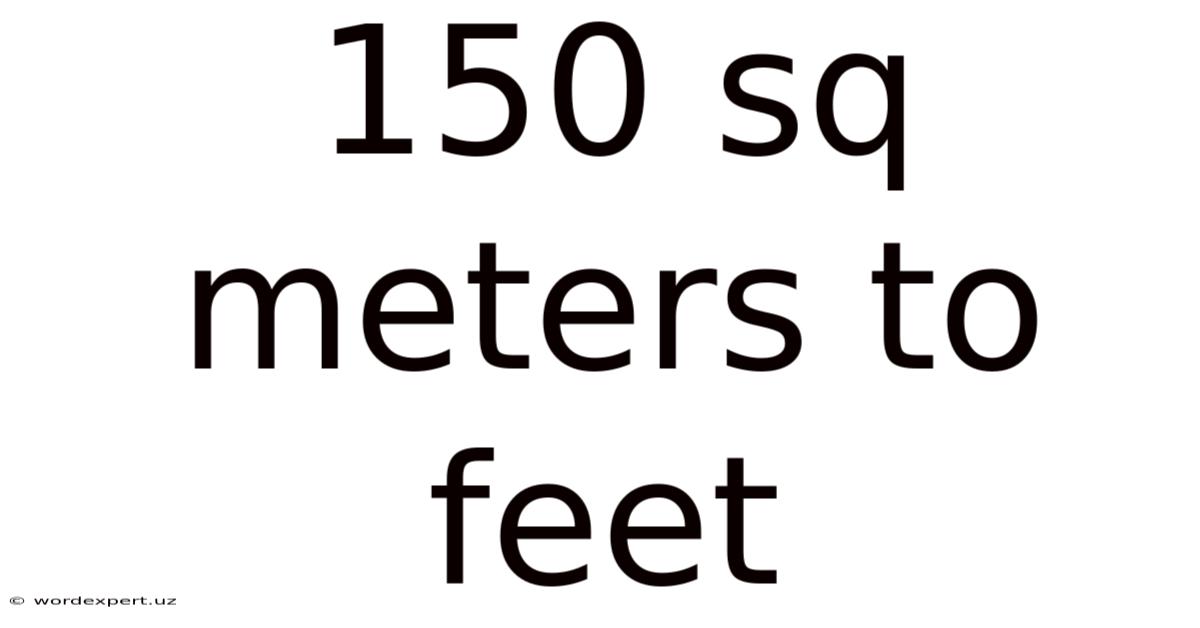 150 Sq Meters To Feet