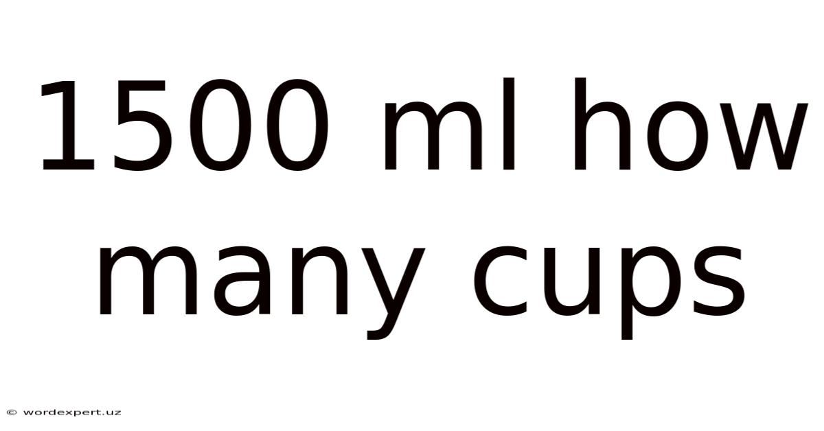 1500 Ml How Many Cups