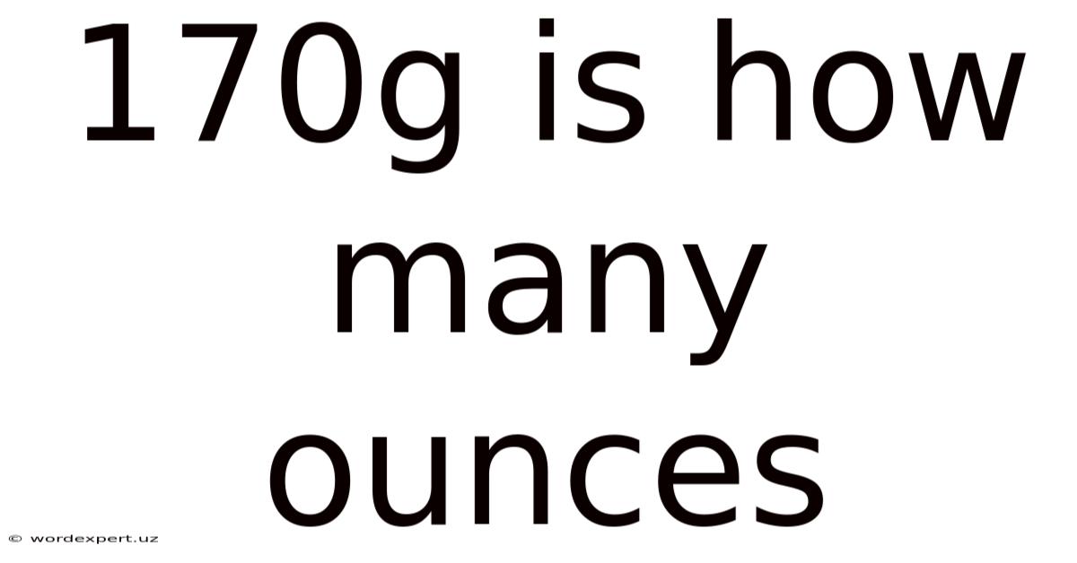 170g Is How Many Ounces