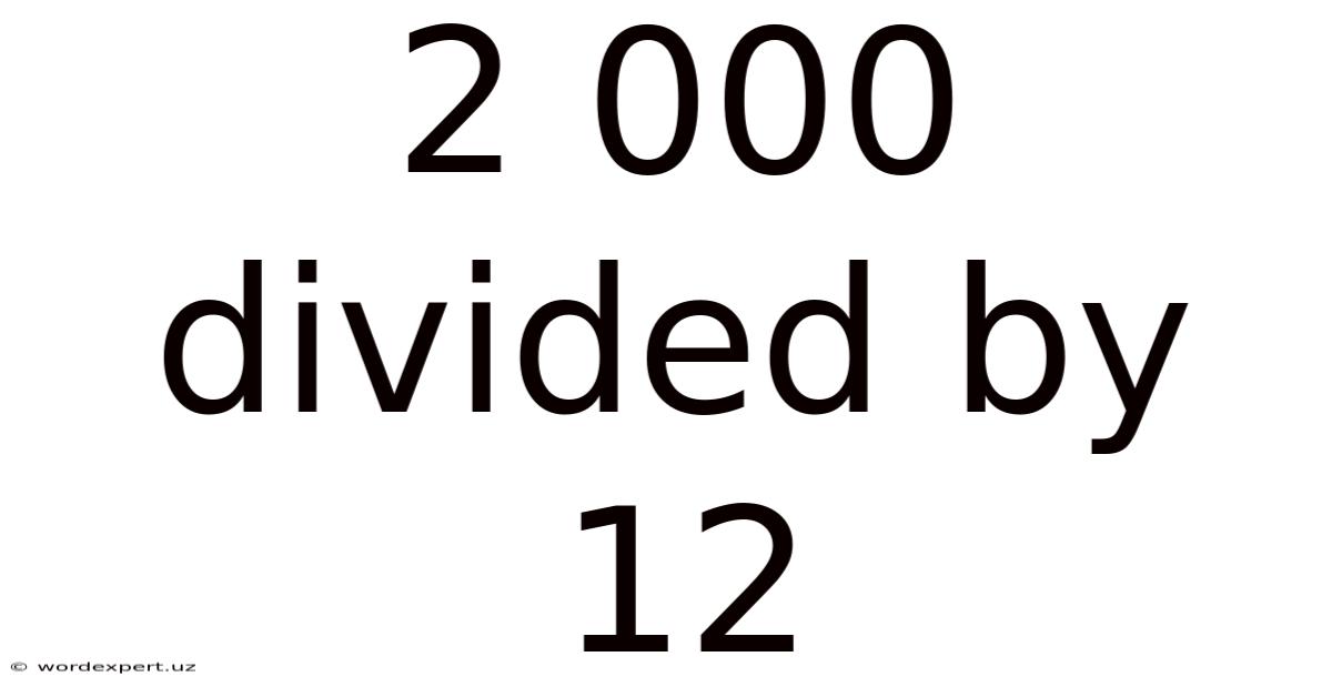 2 000 Divided By 12