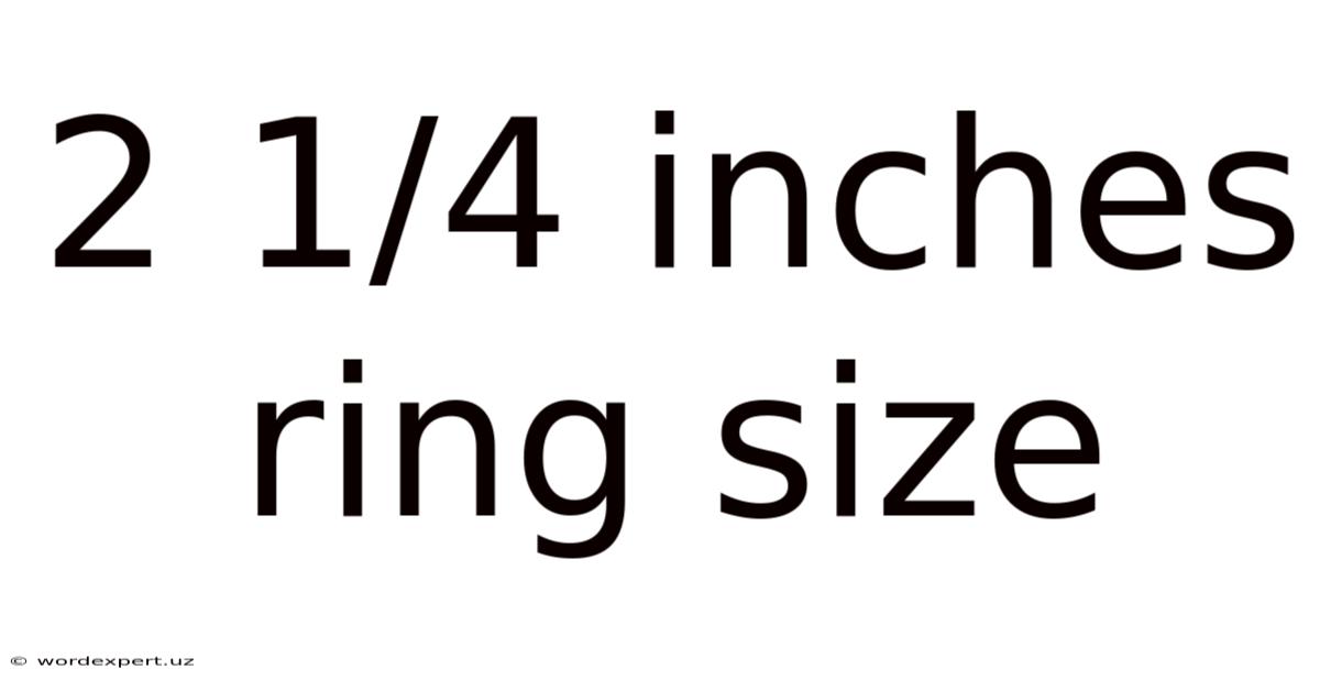 2 1/4 Inches Ring Size
