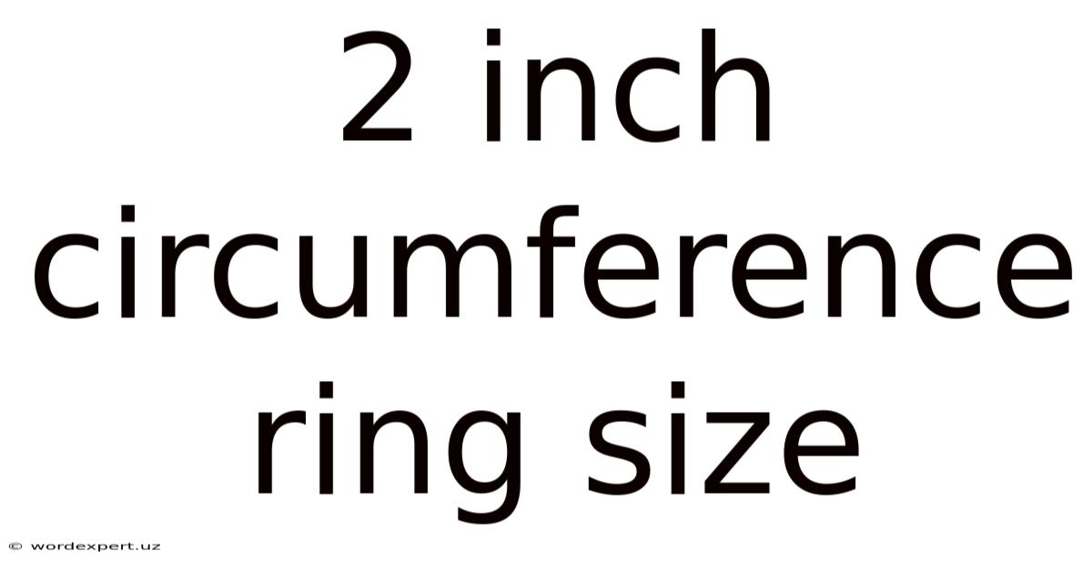 2 Inch Circumference Ring Size