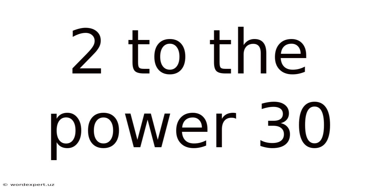 2 To The Power 30