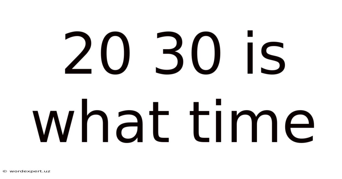 20 30 Is What Time