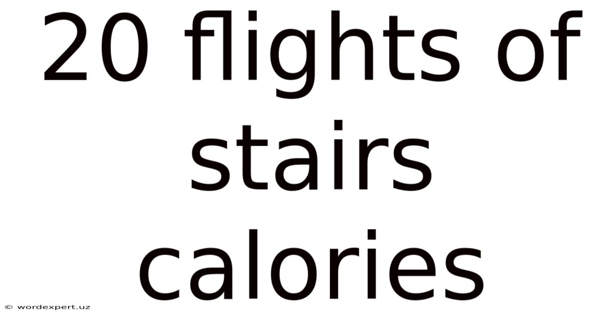 20 Flights Of Stairs Calories