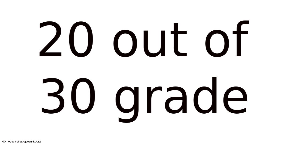 20 Out Of 30 Grade