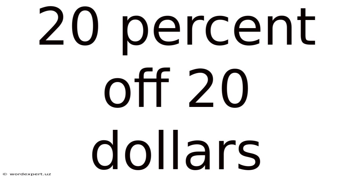 20 Percent Off 20 Dollars