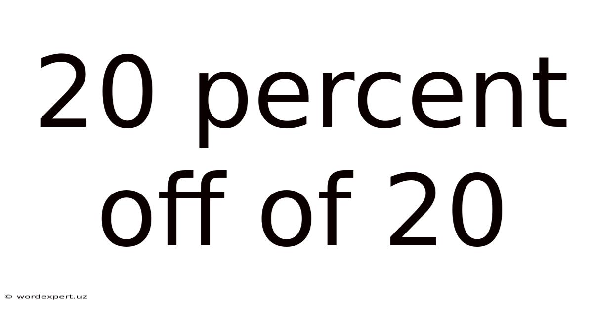 20 Percent Off Of 20