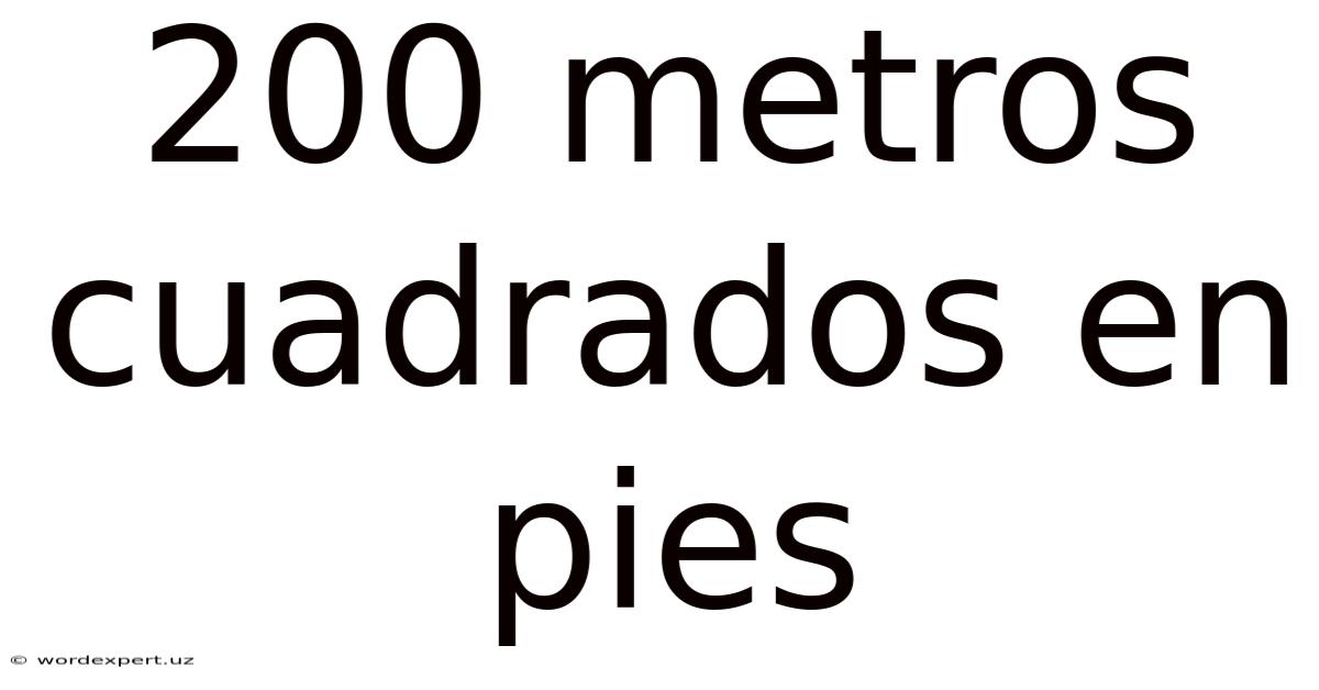 200 Metros Cuadrados En Pies
