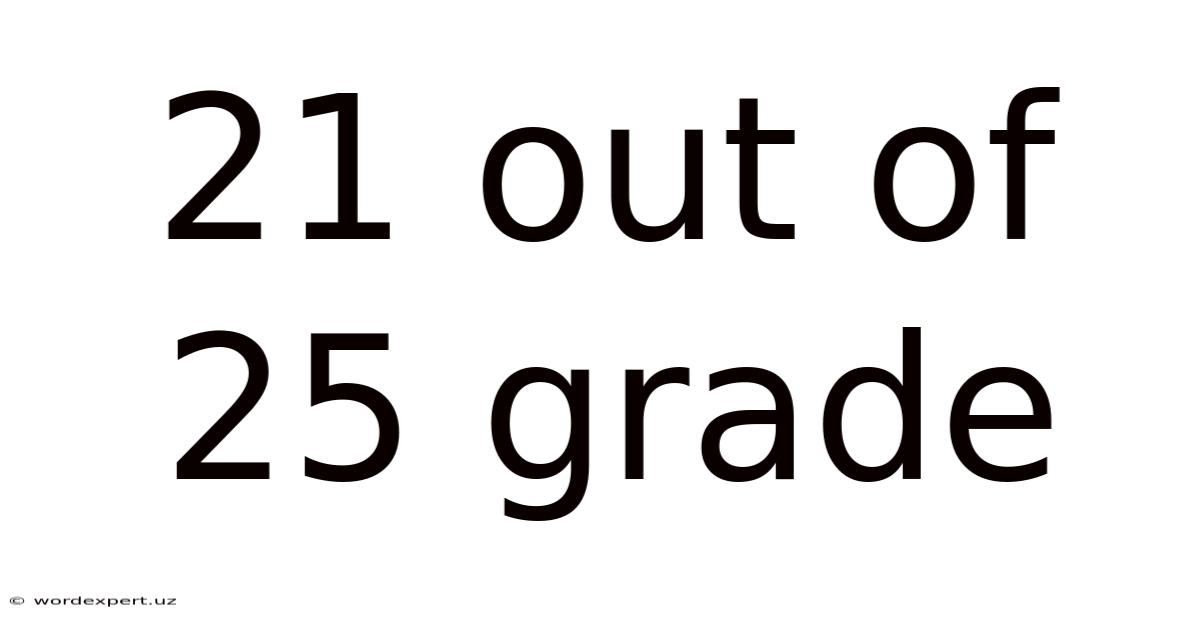 21 Out Of 25 Grade