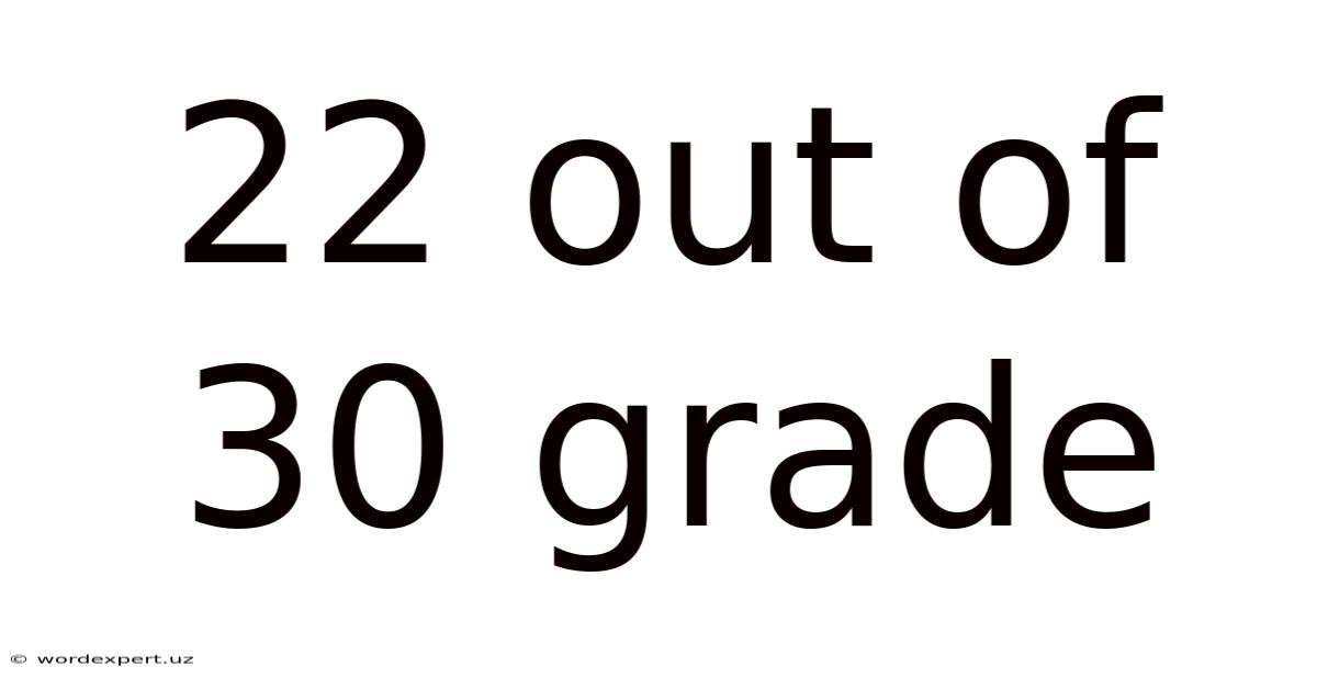 22 Out Of 30 Grade