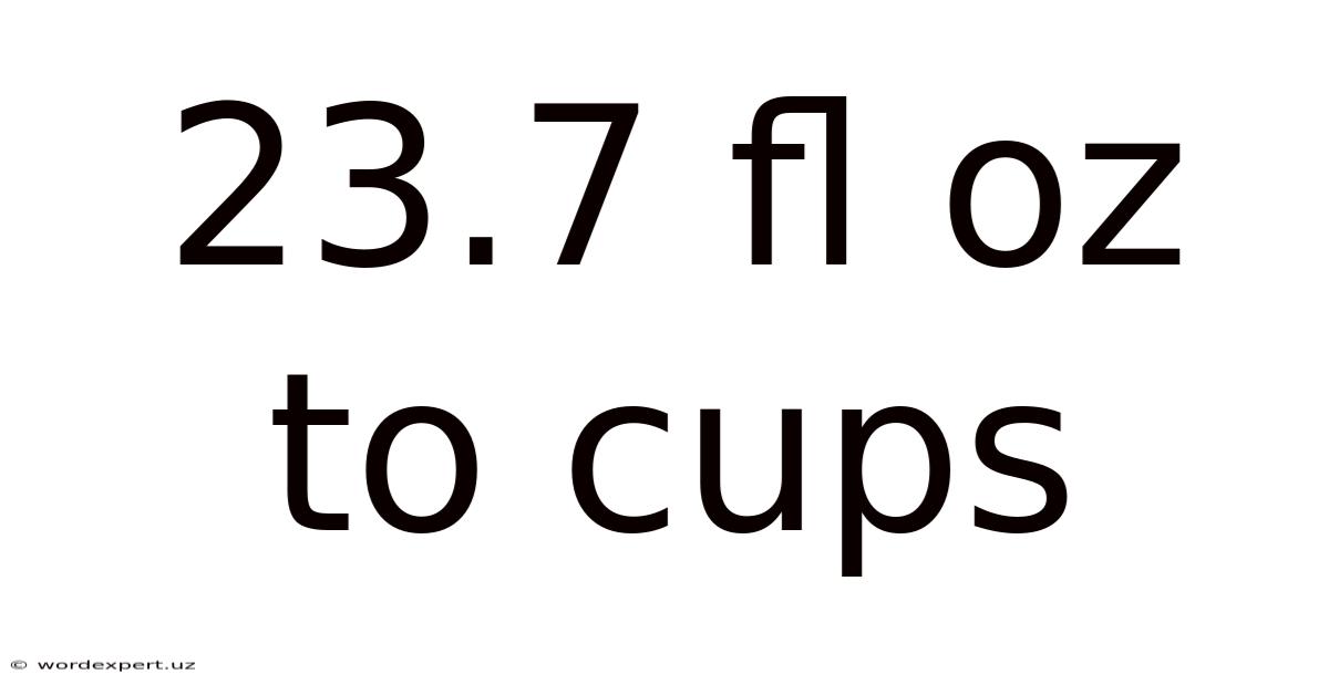 23.7 Fl Oz To Cups