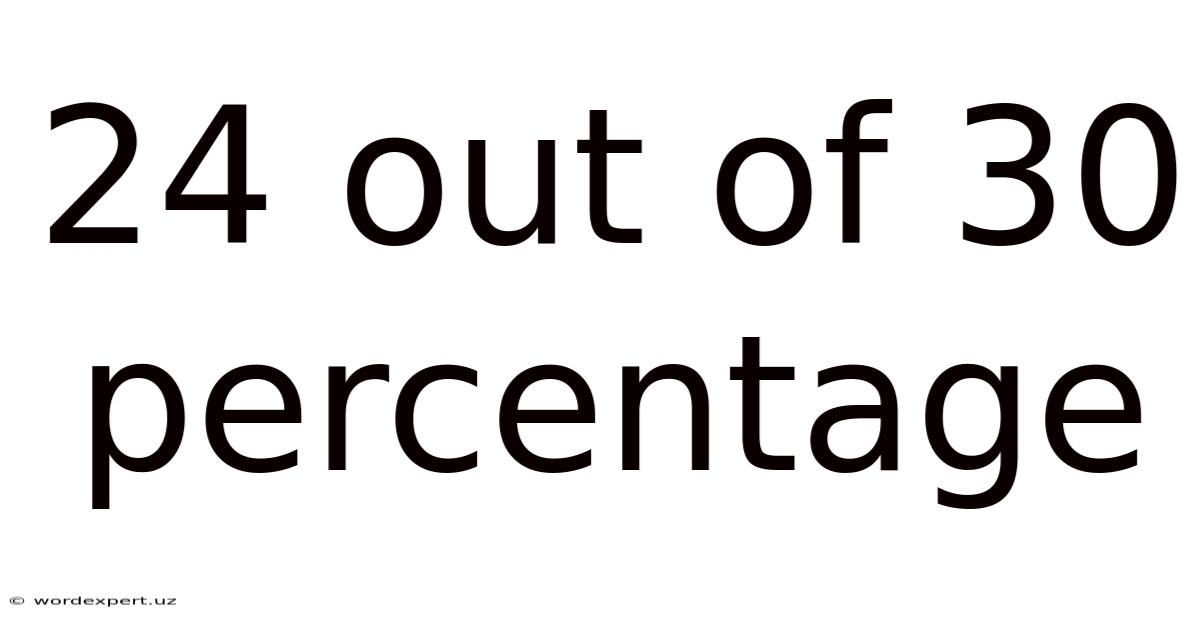 24 Out Of 30 Percentage
