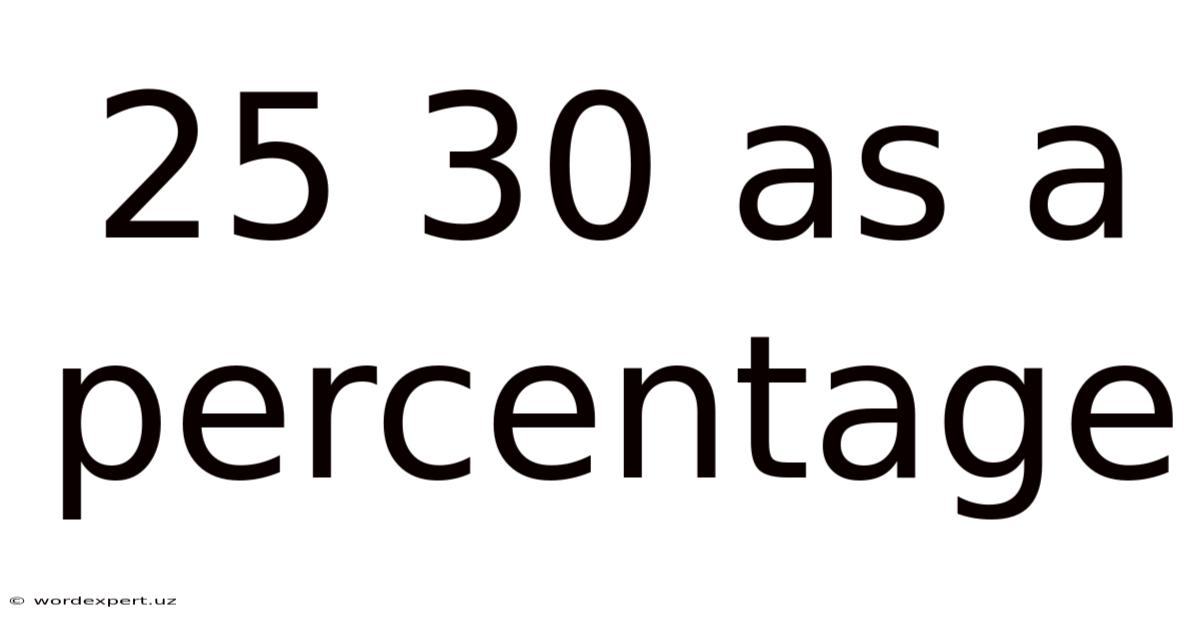 25 30 As A Percentage
