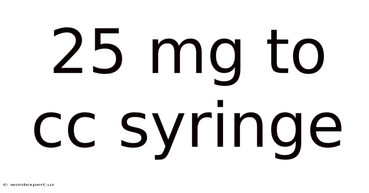 25 Mg To Cc Syringe