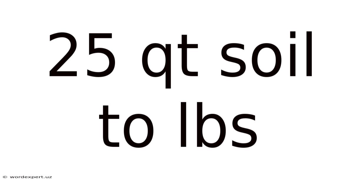 25 Qt Soil To Lbs