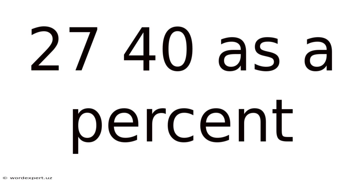 27 40 As A Percent