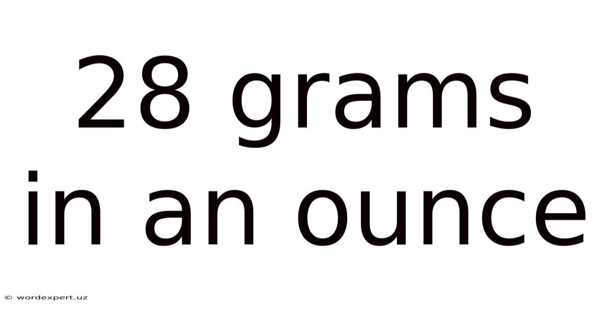 28 Grams In An Ounce