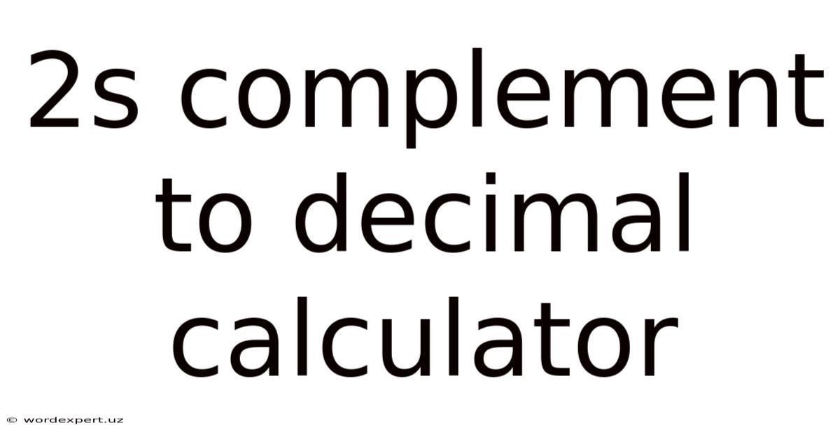 2s Complement To Decimal Calculator
