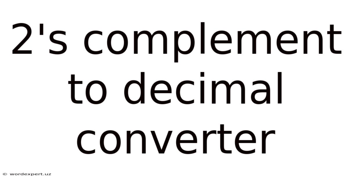 2's Complement To Decimal Converter