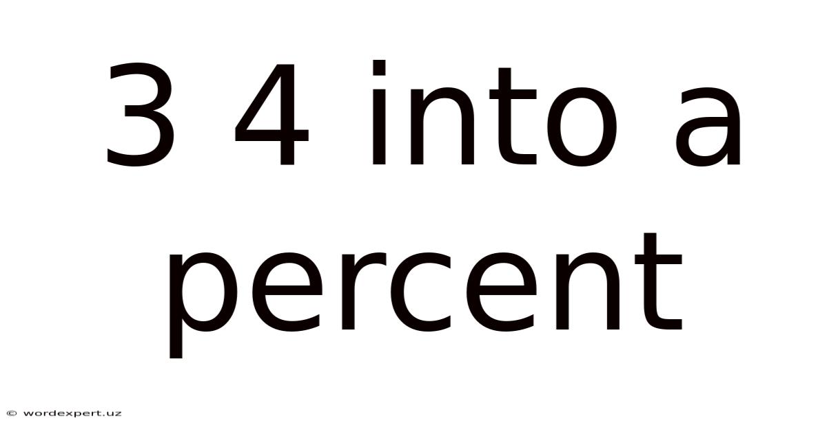 3 4 Into A Percent