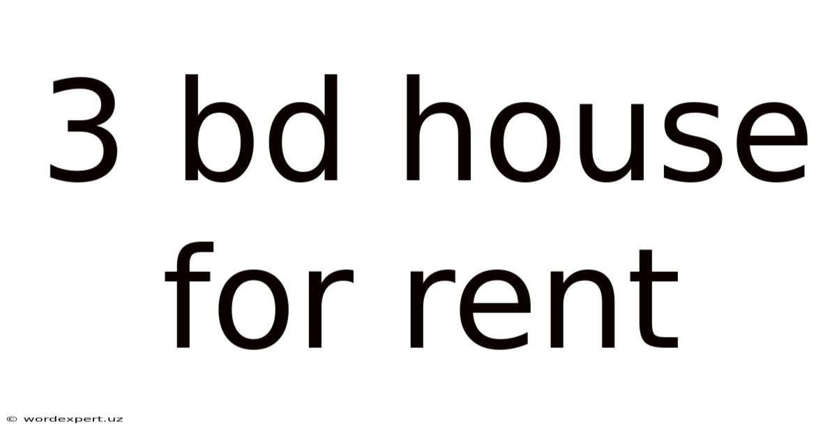 3 Bd House For Rent