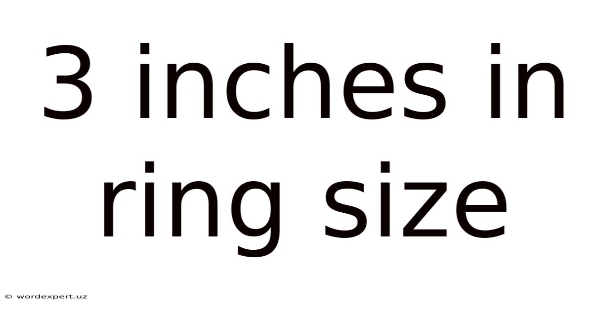 3 Inches In Ring Size