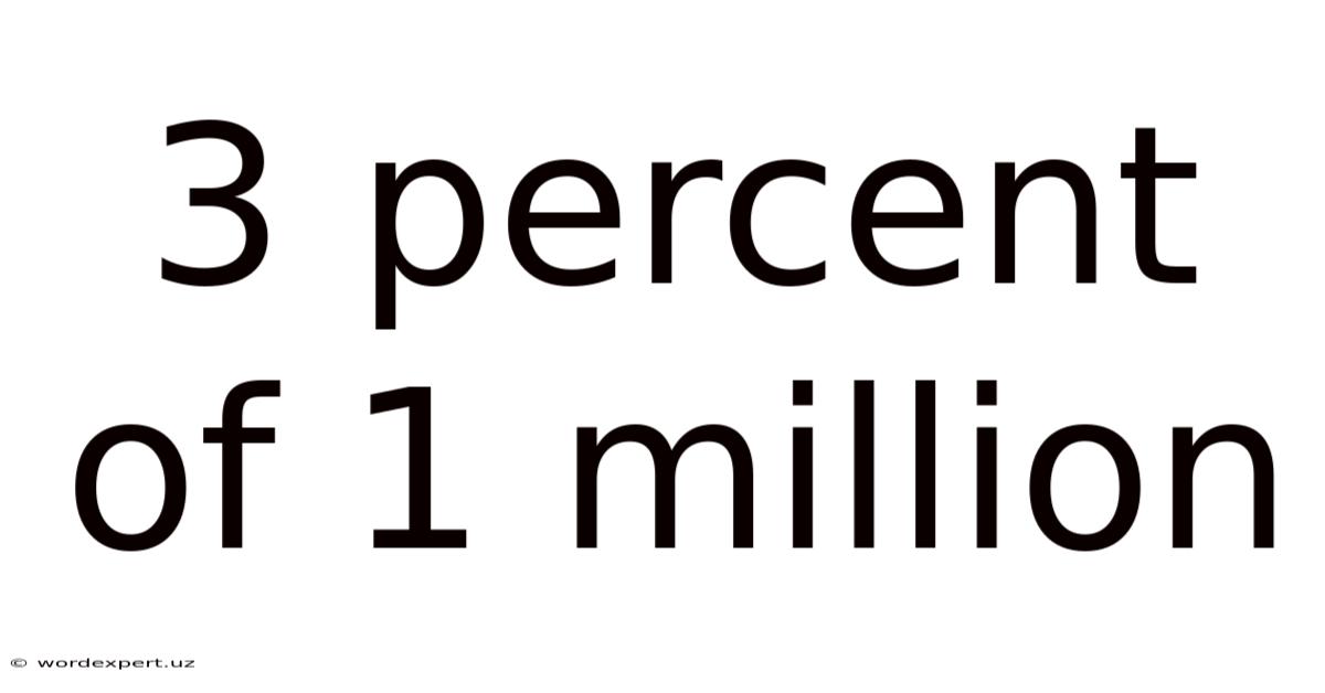 3 Percent Of 1 Million