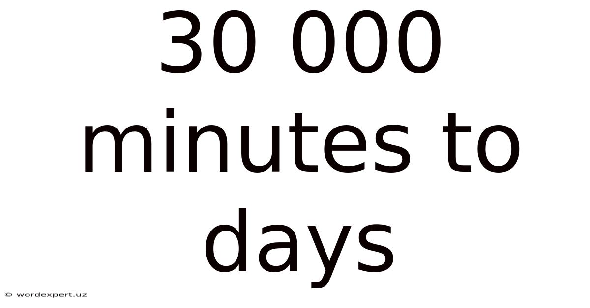 30 000 Minutes To Days