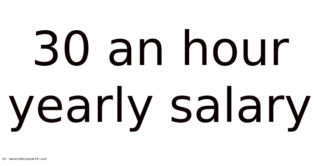 30 An Hour Yearly Salary