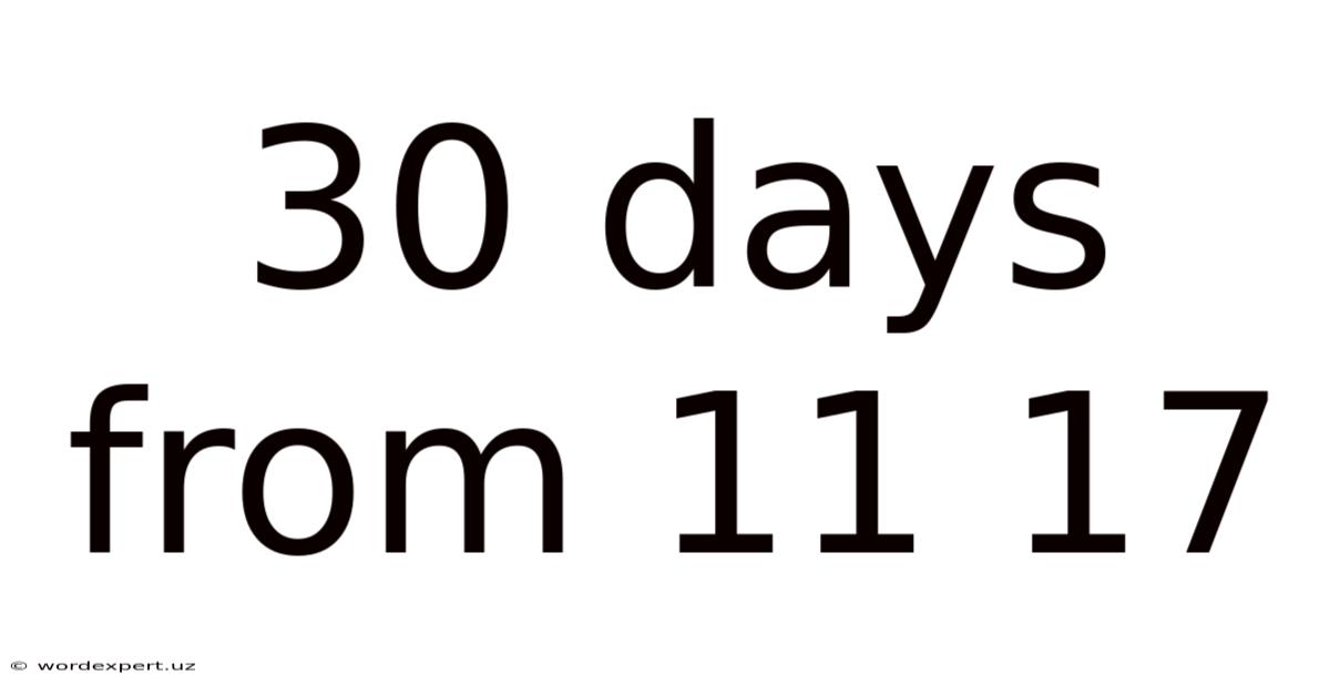 30 Days From 11 17