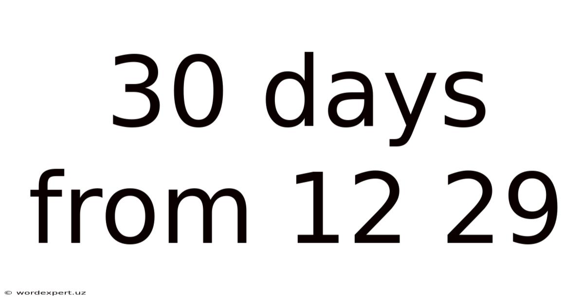 30 Days From 12 29